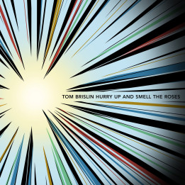 Tom Brislin - Hurry Up and Smell the Roses (LP)