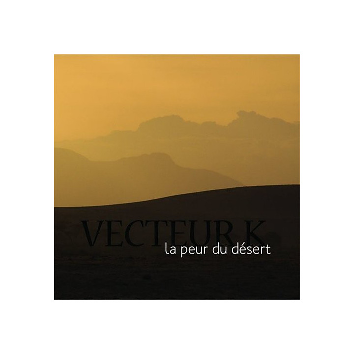Vecteur K - La Peur du Desert (CD)