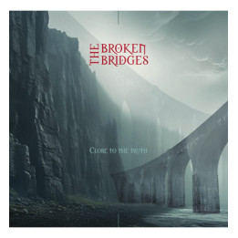 The Broken Bridges - Close To The Truth (CD)