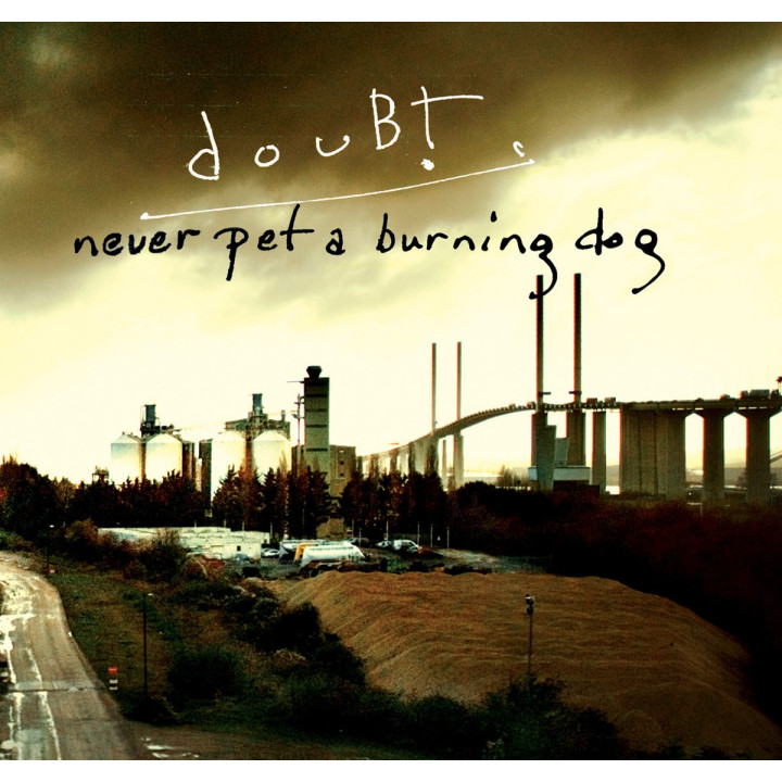 Doubt - Never Pet A Burning Dog (CD)