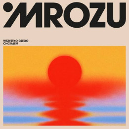 Mrozu - Wszystko Czego Chciałem (CD)