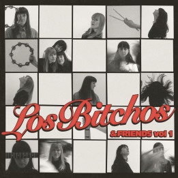 Los Bitchos - Los Bitchos & Friends Vol 1 (LP)