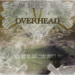 Overhead - And We're Not Here After All (CD)