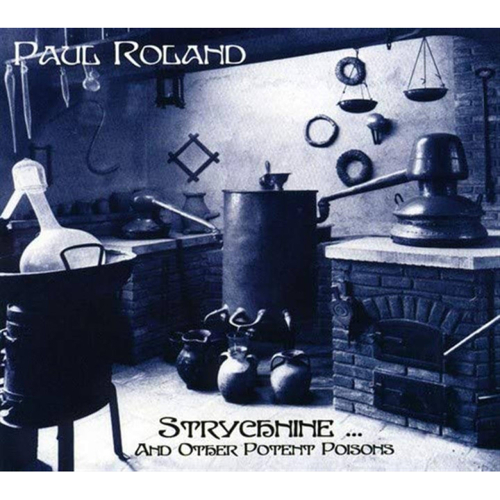 Paul Roland - Strychnine And Other Potent Poisions (LP)