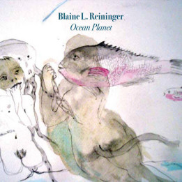 Blaine L. Reininger - Ocean Planet (CD)