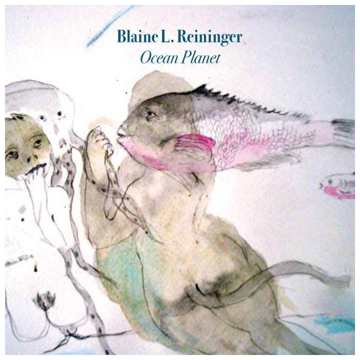 Blaine L. Reininger - Ocean Planet (CD)