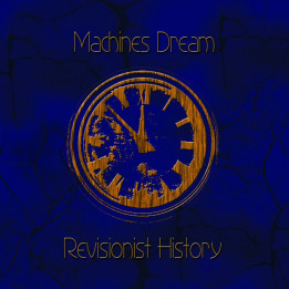 Machines Dream - Revisionist History (2CD)