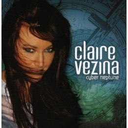 Claire Vezina - Cyber Neptune (CD)