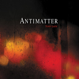 Antimatter - Too Late (CD Single)