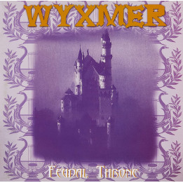 Wyxmer - Feudal Throne (CD)