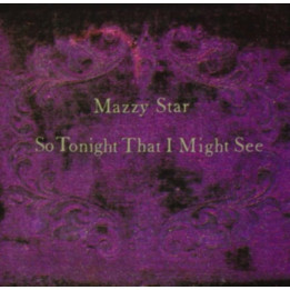 Mazzy Star - So Tonight That I Might See (LP)