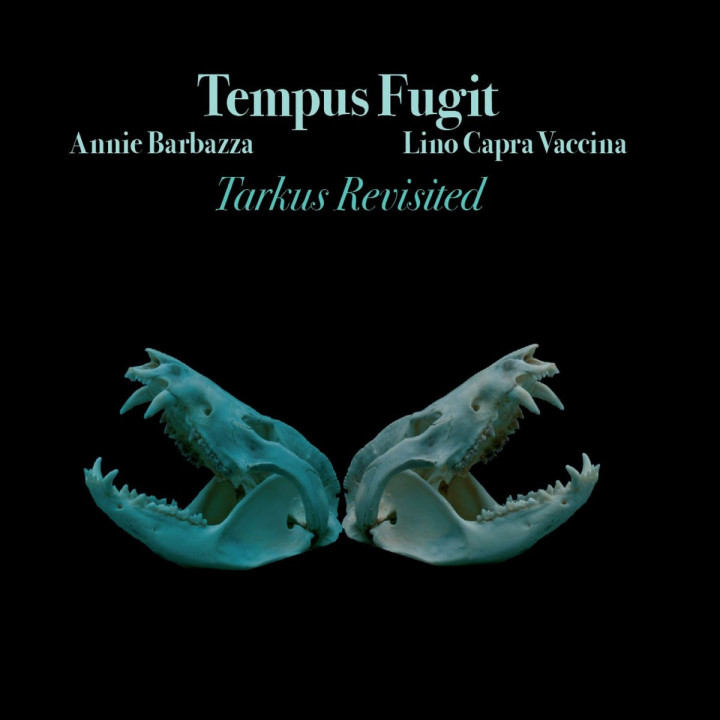 Tempus Fugit, Annie Barbazza, Lino Capra Vaccina - Tarkus Revisited (CD)
