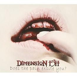 Dimension F3h - Does The Pain Excite You? (CD)