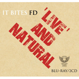 It Bites FD - Live And Natural (2CD+Blu-ray)