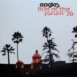 Eagles The - Live At The Los Angeles Forum ‘76 (2LP)