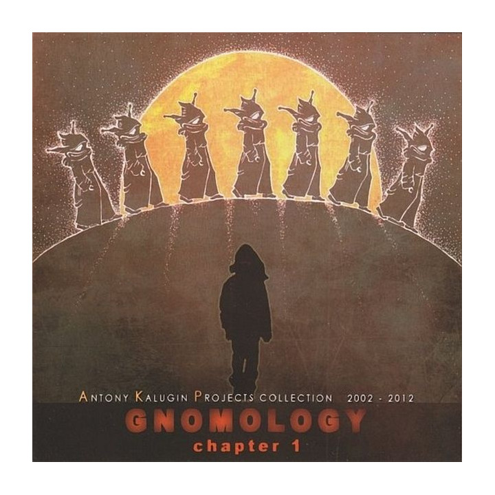 Antony Kalugin Projects - Gnomology Chapter 1 (Antony Kalugin Projects Collection 2002 - 2012) (CD)