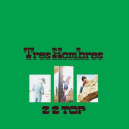 ZZ Top - Tres Hombres (Deluxe Vinyl) (LP)