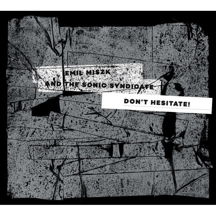 Miszk Emil And The Sonic Syndicate - Don't Hesitate! (CD)