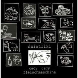 Świetliki - Cacy Cacy Fleschmaschine (Reedycja) (2CD)
