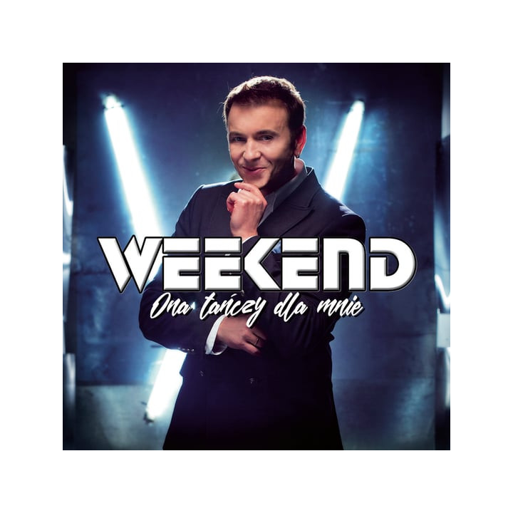 Weekend - Ona Tańczy Dla Mnie (CD)