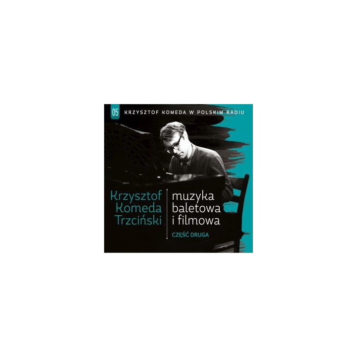Komeda Trzciński Krzysztof - Muzyka Filmowa I Baletowa Część Druga Krzysztof Komeda Trzciński W Polskim Radiu Vol.5 (CD)