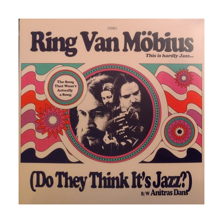 Ring Van Mobius - The Song That Wasn't Actually A Song (Do They Think It's Jazz?)/Anitras Dans (7")