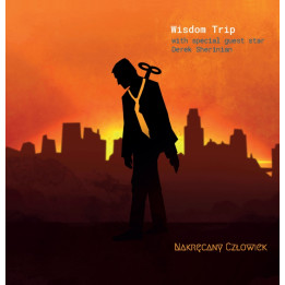 Wisdom Trip - Nakręcany Człowiek (CD)