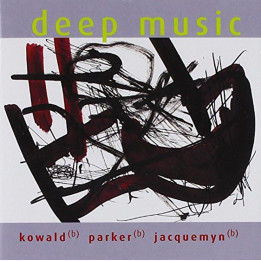 Kowald Peter/William Parker /Peter Jacquemyn - Deep Music (CD)