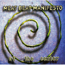 Meat Beat Manifesto - At the Center (CD)