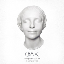 Oak - The Quiet Rebellion Of Compromise (CD)