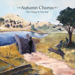 Autumn Chorus - The Village To The Vale (CD)
