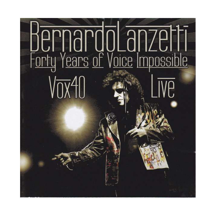 Lanzetti Bernardo - Vox 40 Live - Forty Years Of Voice Impossible  (CD+DVD)