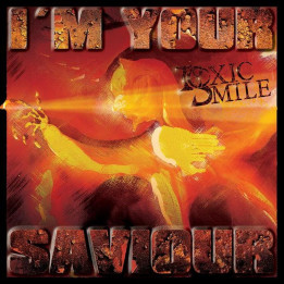 Toxic Smile  - I'm Your Saviour - Rerelease 2018 (CD)