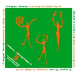Turnau Grzegorz - Naprawdę Nie Dzieje Się Nic (CD)