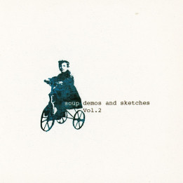 Soup - Demos And Sketches Vol. 2 (CD)