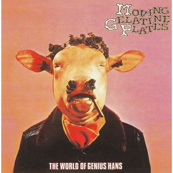 Moving Gelatine Plates - The World Of Genius Hans (CD)