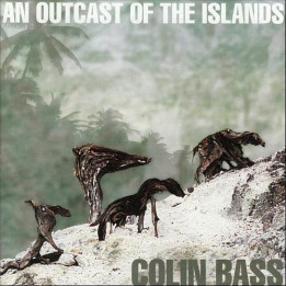 Colin Bass - An Outcast Of The Islands (CD)