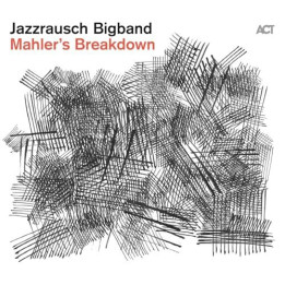 Jazzrausch Bigband - Mahler'S Breakdown (CD)