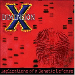 Dimension X - Implications of a Genetic Defense (CD)