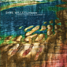 Dave Willey & Friends - Immeasurable Currents (CD)