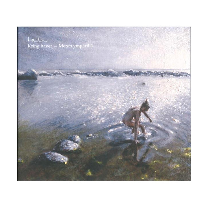 Kebu - Kring Havet Meren Ymparilla (CD)