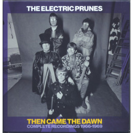 Electric Prunes The - Then Came The Dawn (Complete Recordings 1966-1969 (6CD)
