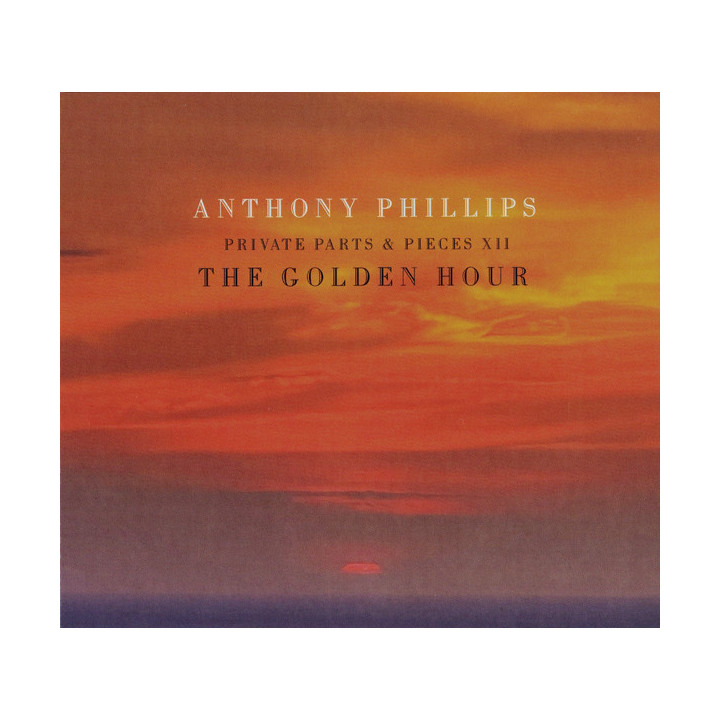 Phillips Anthony  - Private Parts & Pieces XII (The Golden Hour) (CD)