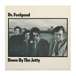 Dr. Feelgood - Down By The Jetty (LP)