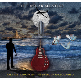 The Tubular All Stars - Rare And Reworked - The Music of Mike Oldfield (CD)