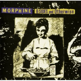 Morphine - B Sides And Otherwise (CD)