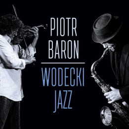 Baron Piotr - Wodecki Jazz (CD)