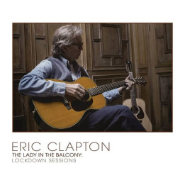 Clapton Eric - The Lady In The Balcony: Lockdown Sessions (2LP)