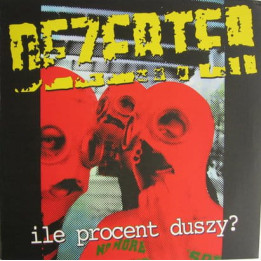 Dezerter - Ile Procent Duszy? (LP)