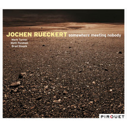 Rueckert Jochen - Somewhere Meeting Nobody (CD)